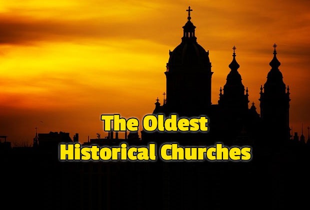 The Oldest Historical Churches