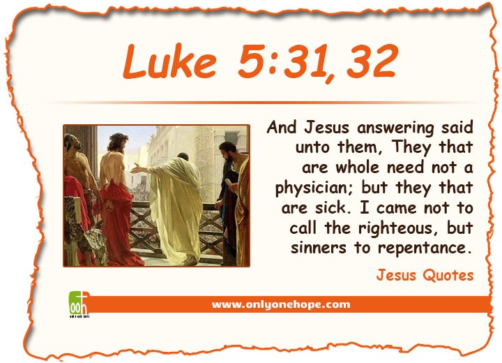 Bible Verse Luke 5:31, 32
