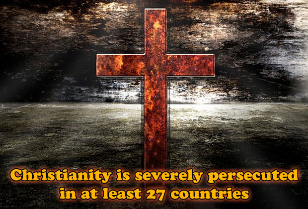 Christianity is severely persecuted in at least 27 countries