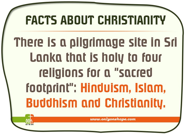 There is a pilgrimage site in Sri Lanka that is holy to four religions for a "sacred footprint": Hinduism, Islam, Buddhism and Christianity.