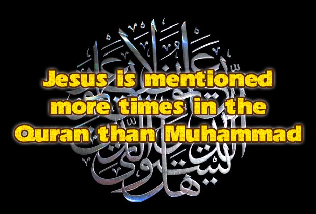 Jesus is mentioned more times in the Quran than Muhammad