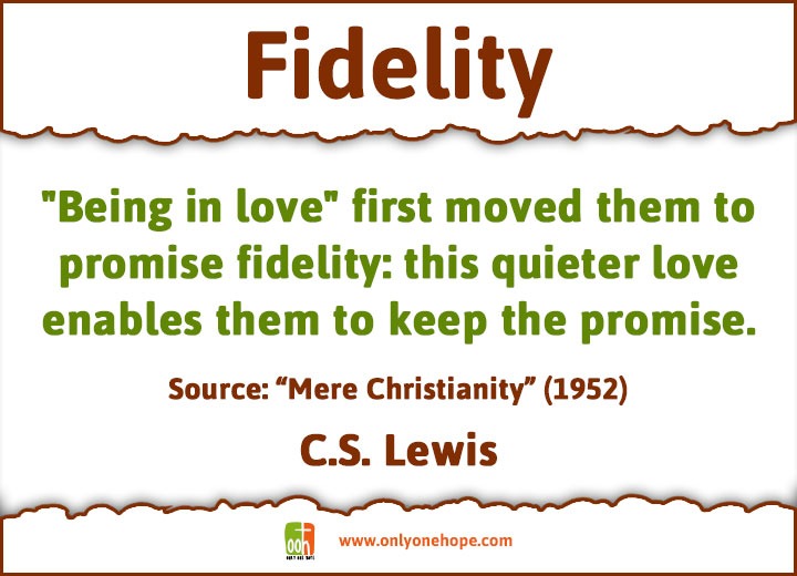 "Being in love" first moved them to promise fidelity: this quieter love enables them to keep the promise.