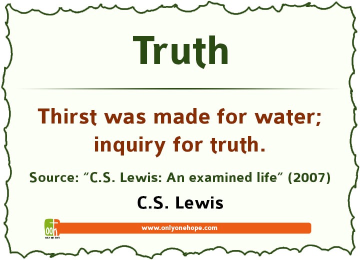Thirst was made for water; inquiry for truth.