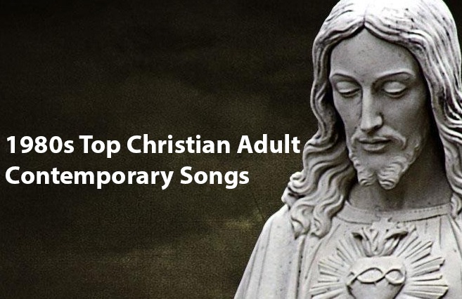 1980s Top Christian Adult Contemporary Songs