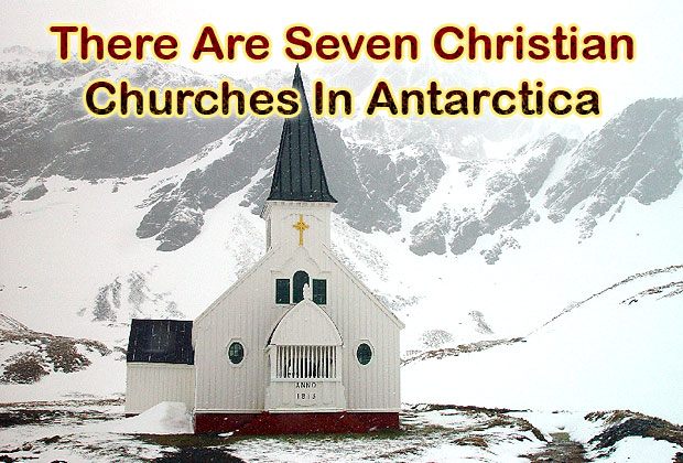 There Are Seven Christian Churches In Antarctica