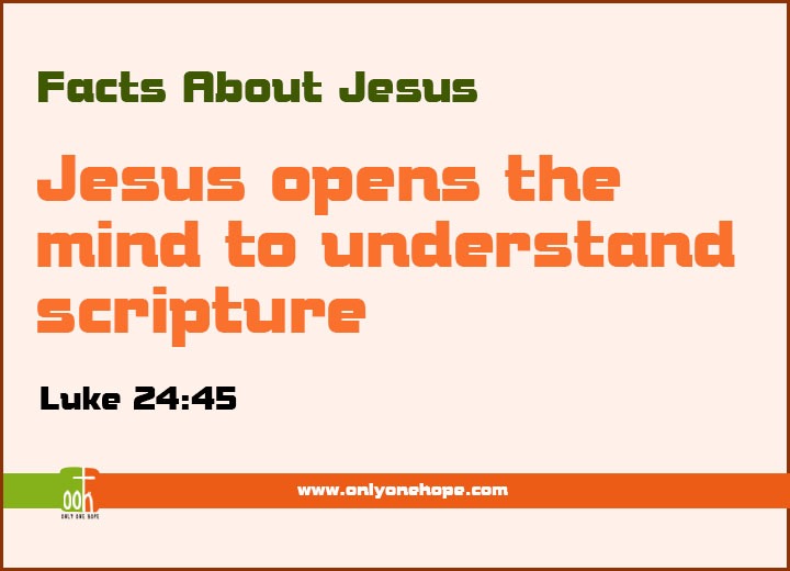 Jesus opens the mind to understand scripture