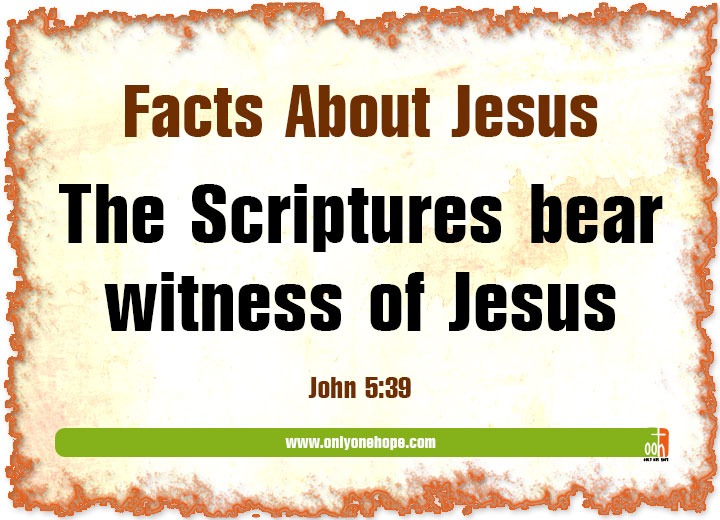 The Scriptures bear witness of Jesus