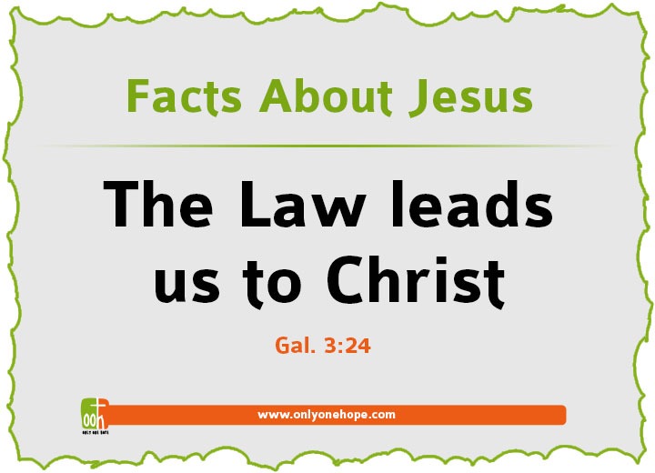 The Law leads us to Christ
