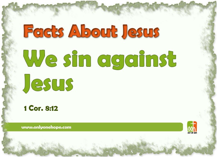 We sin against Jesus