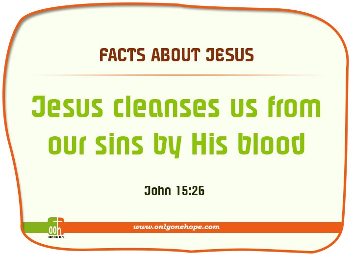 Jesus cleanses us from our sins by His blood