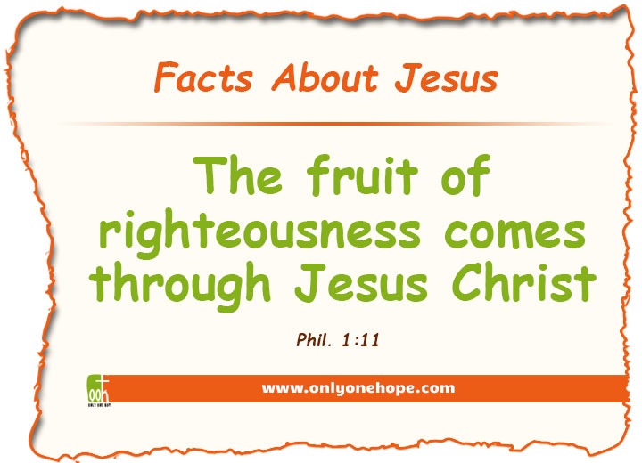 The fruit of righteousness comes through Jesus Christ