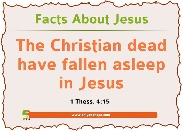 The Christian dead have fallen asleep in Jesus