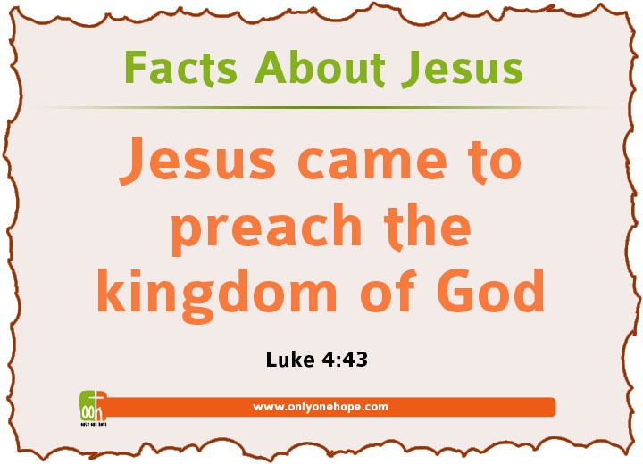 Jesus came to preach the kingdom of God