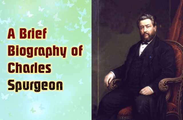 A Brief Biography of Charles Spurgeon