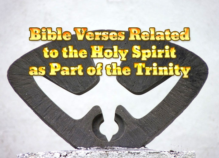 Bible Verses Related to the Holy Spirit as Part of the Trinity