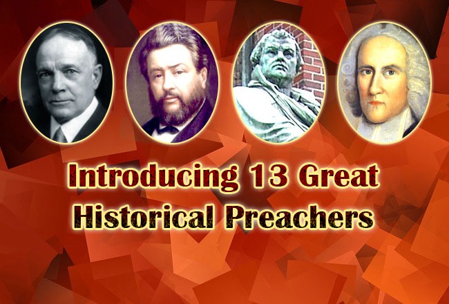 Introducing 13 Great Historical Preachers