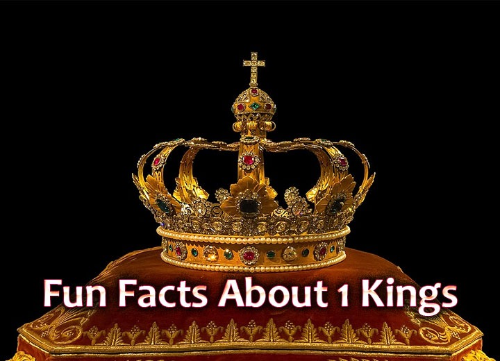 Fun Facts About 1 Kings