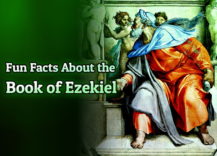 Fun Facts About the Book of Ezekiel