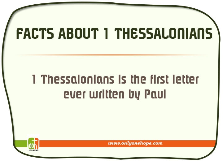 1 Thessalonians is the first letter ever written by Paul