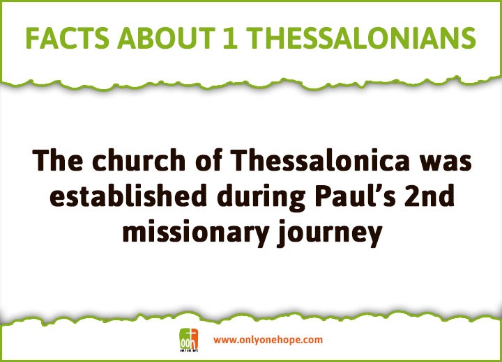 The church of Thessalonica was established during Paul’s 2nd missionary journey