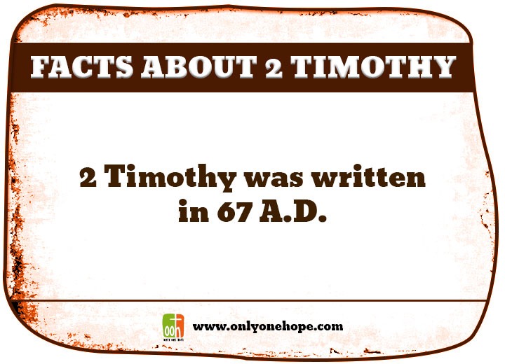 2 Timothy was written in 67 A.D.
