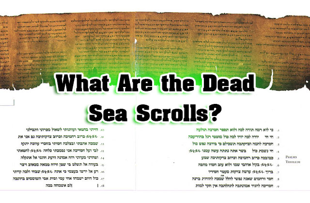 What Are the Dead Sea Scrolls